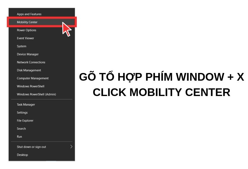 Nhấn tổ hợp phím windows x để vào mobility center